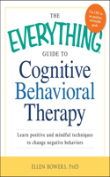 Everything Guide to Cognitive Behavioral Therapy