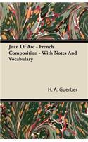 Joan Of Arc - French Composition - With Notes And Vocabulary
