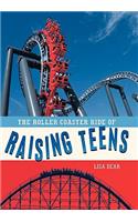 The Roller Coaster Ride of Raising Teens