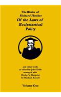 Works of Richard Hooker: Of the Laws of Ecclesiastical Polity and other works