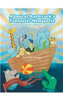 Admiral Aardvark's Fantastic Menagerie - Or Why the Best Name for a Rhinoceros Is Pinocchio