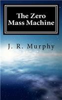 Zero Mass Machine