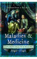 Maladies and Medicine