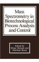 Mass Spectrometry in Biotechnological Process Analysis and Control