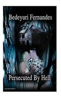 Persecuted by Hell: Perseguido Pelo Inferno(English)
