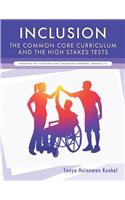 Inclusion, the Common Core Curriculum and the High Stakes Tests