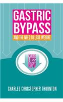 Gastric Bypass and the Need to Lose Weight