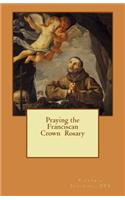 Praying the Franciscan Crown Rosary