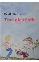 Trau dich Sofie
