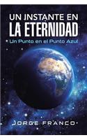 instante en la eternidad: Un Punto en el Punto Azul