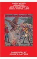 Fantastic, Amazing and Beautiful Dime Novel Art
