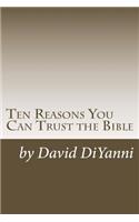 Ten Reasons You Can Trust the Bible