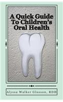 Quick Guide To Children's Oral Health