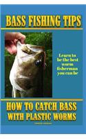 Bass Fishing Tips Plastic Worms
