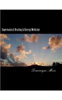 Supernatural Healing & Energy Medicine