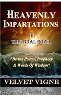 Heavenly Impartations III: The Tidal Roar: The Tidal Roar