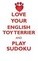 Love Your English Toy Terrier and Play Sudoku English Toy Terrier Sudoku Level 1 of 15