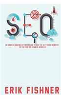 Search Engine Optimization: 20 Search Engine Optimization Tricks to Get Your Website to the Top of Search Results