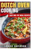 Dutch Oven Cooking: Easy One-Pot Meal Recipes