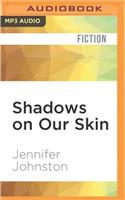 Shadows on Our Skin
