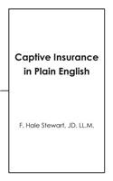 Captive Insurance in Plain English