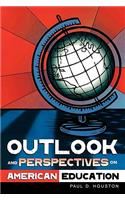 Outlook and Perspectives on American Education