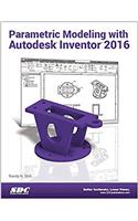 Parametric Modeling with Autodesk Inventor 2016