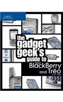 The Gadget Geek's Guide to Your Blackberry and Treo
