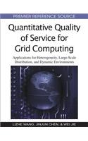 Quantitative Quality of Service for Grid Computing: Applications for Heterogeneity, Large-Scale Distribution, and Dynamic Environments
