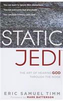 Static Jedi: The Art of Hearing God Through the Noise