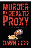 Murder by Health Proxy