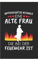 Unterschätze Niemals Eine Alte Frau Die Bei Der Feuerwehr ist
