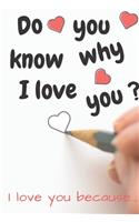 Do You Know Why I Love You ? I Love You Because