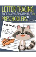 Letter Tracing Book Handwriting Alphabet for Preschoolers Cute Raccoon: Letter Tracing Book -Practice for Kids - Ages 3+ - Alphabet Writing Practice - Handwriting Workbook - Kindergarten - toddler - Cute Raccoon
