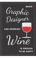 Graphic Designer & Wine Notebook: Funny Gifts Ideas for Men/Women on Birthday Retirement or Christmas - Humorous Lined Journal to Writing