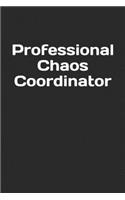 Professional Chaos Coordinator: Lined Notebook, Journal Gift, 6x9, 110 Pages, Soft Cover, Matte Finish