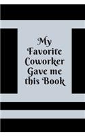My Favorite Coworker Gave me this Book