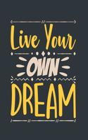 Live Your Own Dream: [2020 Weekly & Monthly Motivational Planner] Yellow and Grey Handlettering