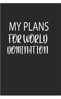 MY PLANS FOR WORLD DOMINATION A beautiful