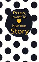 pops, I want to hear your story: A guided journal to tell me your memories, keepsake questions.This is a great gift to Dad, grandpa, granddad, father and uncle from family members, 