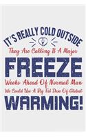 It's Realy Cold Outside