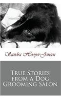 True Stories from a Dog Grooming Salon