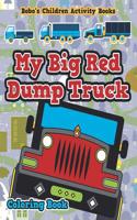 My Big Red Dump Truck Coloring Book