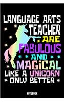 Language Arts Teacher Are Fabulous And Magical Like A Unicorn Only Better Notebook: Unicorn Bodybuilding Notizbuch für das Fitnessstudio I Workout Log Book Gewichtheben I Track your Progress Kraftsteigerung Cardio und Kraft A5 Paper