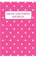Draw and Write Journal: Pink & White Polka Dot Primary Composition Story Paper Notebook 6x9 Wide Ruled with Picture Space