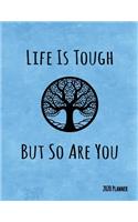 Life Is Tough But So Are You 2020 Planner