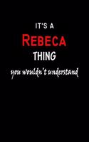 It's A Rebeca Thing You Wouldn't Understand