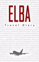 Elba Travel Diary: Travel and vacation diary for Elba. A logbook with important pre-made pages and many free sites for your travel memories. For a present, notebook or