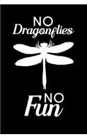 No Dragonflies No Fun: Blank Lined Journal Notebook, 6" x 9", Dragonfly journal, Dragonfly notebook, Ruled, Writing Book, Notebook for Dragonfly lovers, Dragonfly Gifts