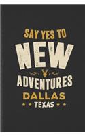 Say Yes to New Adventures Dallas Texas